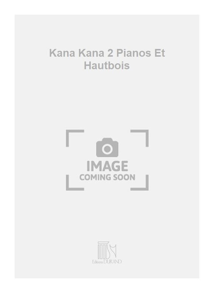 Kana Kana 2 Pianos Et Hautbois